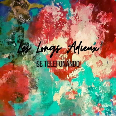 Se telefonando by Les Longs Adieux - album cover