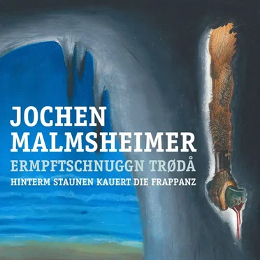 Ermpftschnuggn trødå: Hinterm Staunen kauert die Frappanz by Jochen Malmsheimer - album cover
