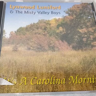 It’s a Carolina Morning by Lynwood Lunsford and The Misty Valley Boys - album cover