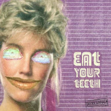 Eat Your Teeth by Dierksimus - album cover