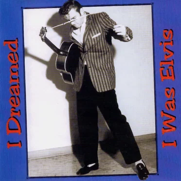 I Dreamed I Was Elvis by Various Artists - album cover