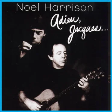 Adieu, Jacques… by Noel Harrison - album cover