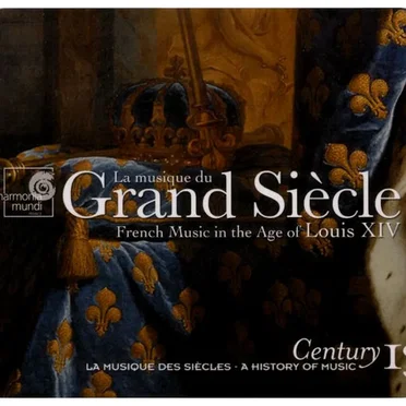 Century: La musique des siècles, volume 13: La musique du Grand Siècle by Various Artists - album cover