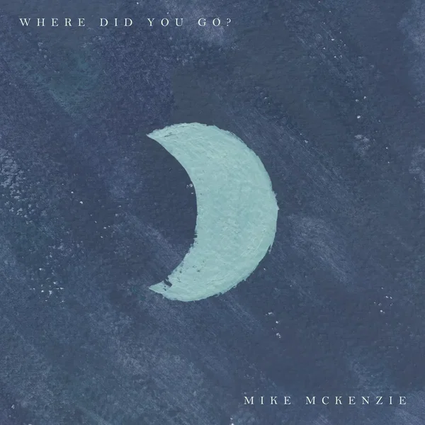 Where Did You Go?