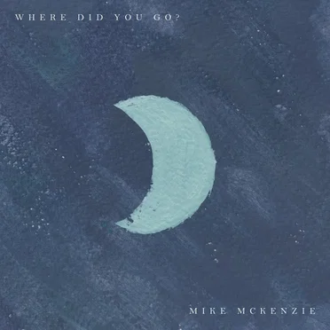 Where Did You Go?
