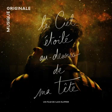 Le ciel etoilé au dessus de ma tête (musique originale) by Various Artists - album cover