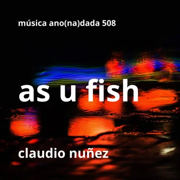 As U Fish by Claudio Nuñez - album cover