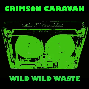 Wild Wild Waste by Crimson Caravan - album cover