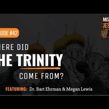Misquoting Jesus with Bart Ehrman #42, “Where Did the Trinity Come From?” by Bart D. Ehrman - album cover