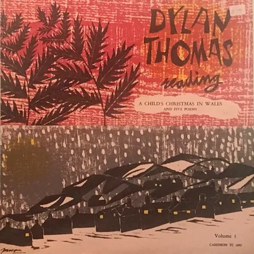 Reads 'A Child's Christmas in Wales' and Five Poems by Dylan Thomas - album cover