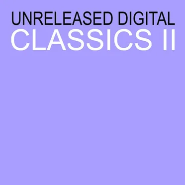 Unreleased Digital Classics 2 by Various Artists - album cover
