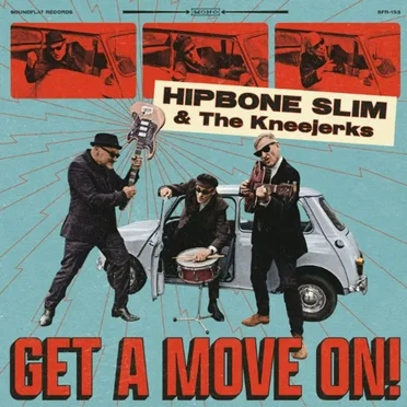 Get A Move On by Hipbone Slim & the Kneejerks - album cover