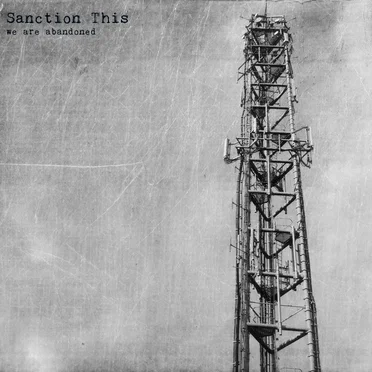 We Are Abandoned by Sanction This - album cover