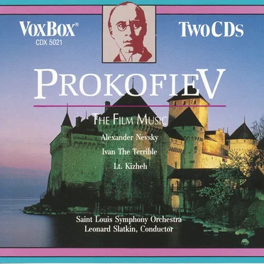 The Film Music: Alexander Nevsky / Ivan the Terrible / Lt. Kizheh