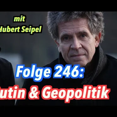 Jung & Naiv #246, „Hubert Seipel über Wladimir Putin & Geopolitik“ by Tilo Jung - album cover