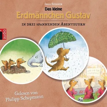 Das kleine Erdmännchen Gustav in drei spannenden Abenteuern by Ingo Siegner - album cover