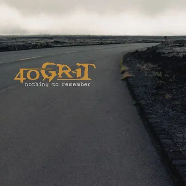 Nothing to Remember by 40 Grit - album cover