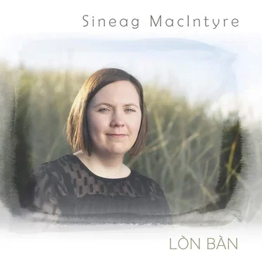 Lòn Bàn by Sineag MacIntyre - album cover