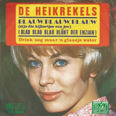 Blauw, blauw, blauw (zijn die kijkertjes van jou) / Drink nog maar ’n glaasje water