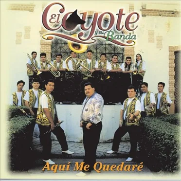 Aquí me quedaré by El Coyote y su Banda Tierra Santa - album cover
