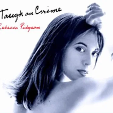 Tough on Crime by Rebecca Pidgeon - album cover