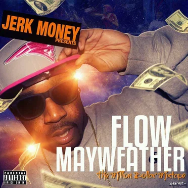 Flow Mayweather: The Million Dollar Mixtape by JerkMoney - album cover
