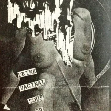 Drink Vaginal Soup or Die!