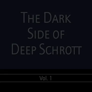 The Dark Side of Deep Schrott