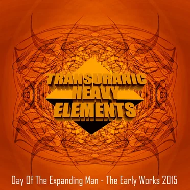 Day of the Expanding Man – The Early Works 2015