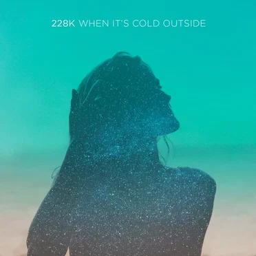 When It's Cold Outside by 228k - album cover