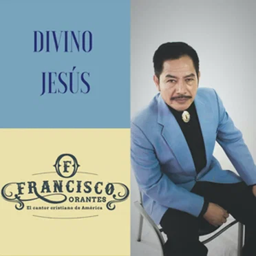 Divino Jesús by Francisco Orantes - album cover