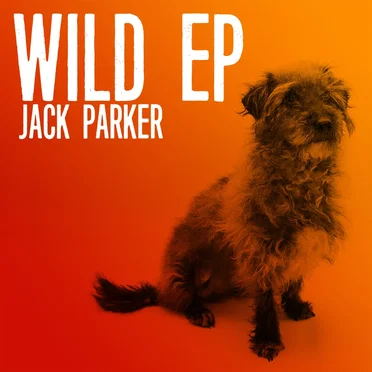 Wild EP by Jack Parker - album cover