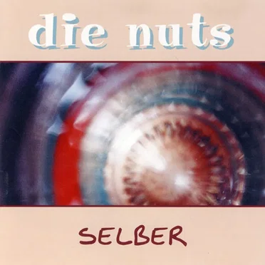 Selber by Die Nuts - album cover