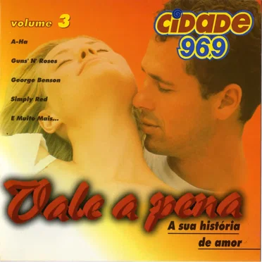 Vale a pena, a sua história de amor, volume 3 - cidade 96,9 by Various Artists - album cover