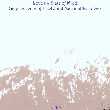 Love's a State of Mind: Gale Laments of Fleetwood Mac and Donovan