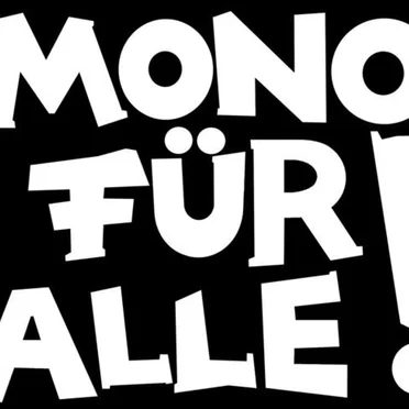 10 Höhepunkte mit Mono für Alle!