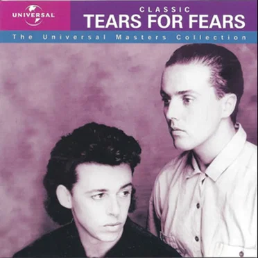 Classic Tears for Fears: The Universal Masters Collection