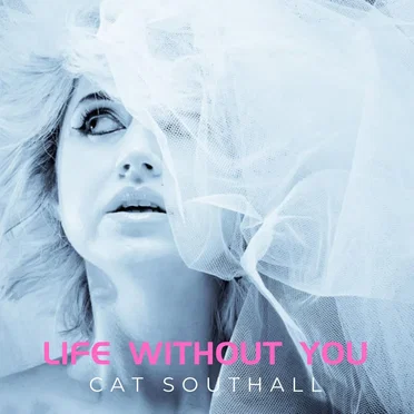 Life Without You by Cat Southall - album cover