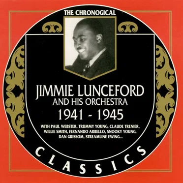 The Chronological Classics: Jimmie Lunceford and His Orchestra 1941-1945