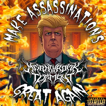 Make Assassinations Great Again! by Misanthropik Torment - album cover