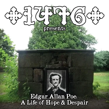 Edgar Allan Poe: A Life of Hope & Despair
