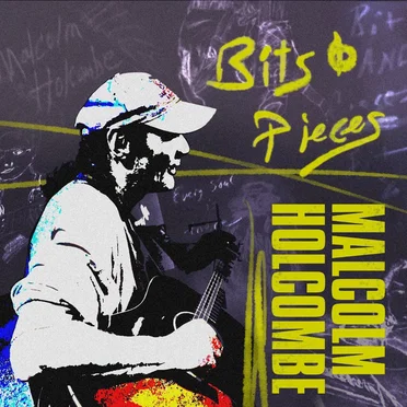 Bits & Pieces by Malcolm Holcombe - album cover