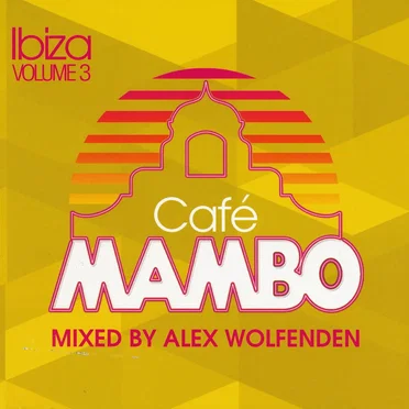 Cafe Mambo: Ibiza, Volume 3