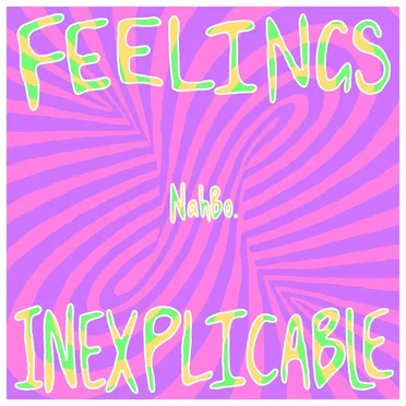 feelings inexplicable by NahBo - album cover