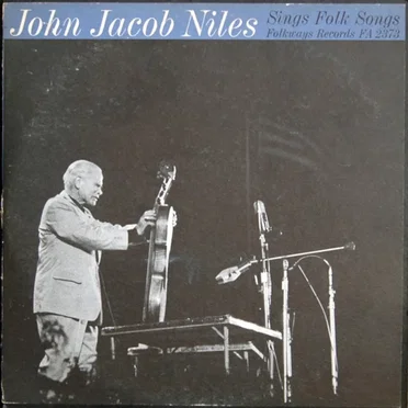 John Jacob Niles Sings Folk Songs