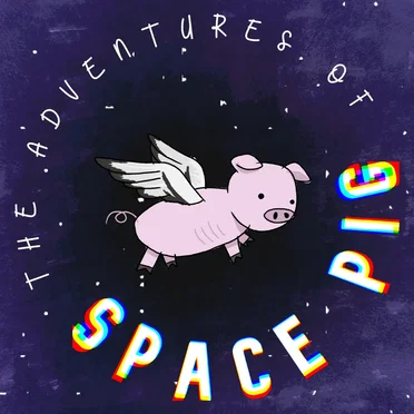 The Adventures of Space Pig