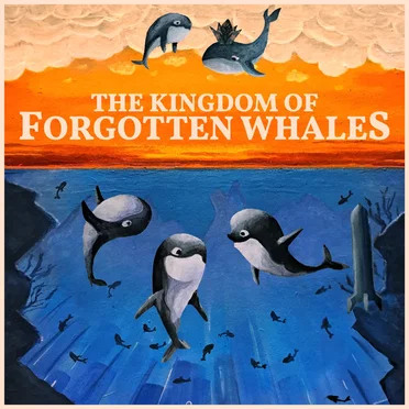 The Kingdom of Forgotten Whales