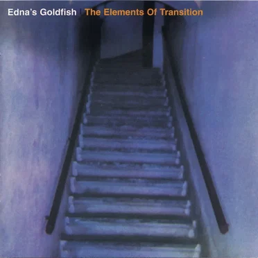 The Elements of Transition by Edna’s Goldfish - album cover