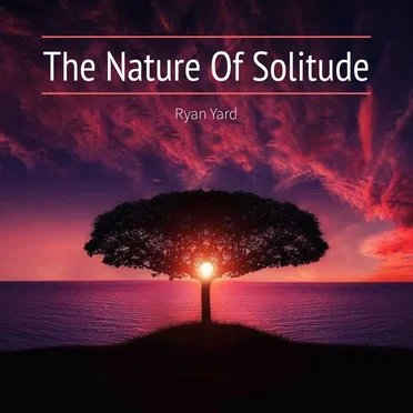 The Nature of Solitude