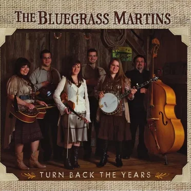 Turn Back the Years by The Bluegrass Martins - album cover